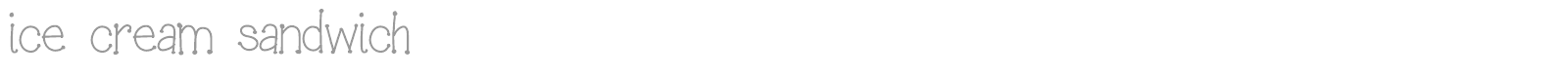 Ice Cream Sandwich font preview